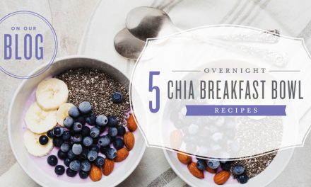 5 Chia bowl recipes