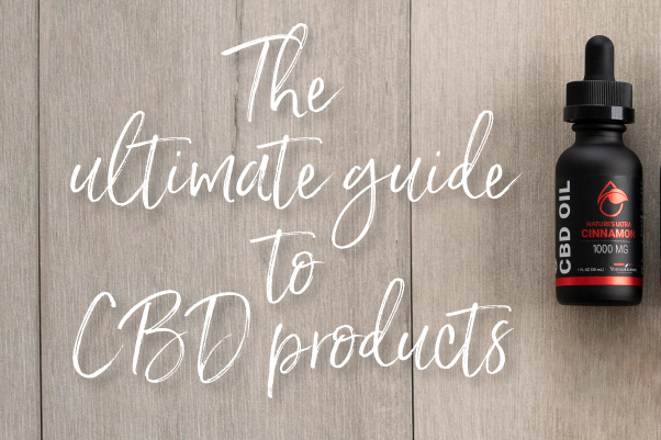 The ultimate guide to CBD products