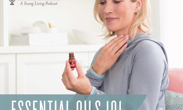 Ep10: Essential Oils 101
