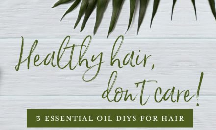3 essential oil DIYs for hair