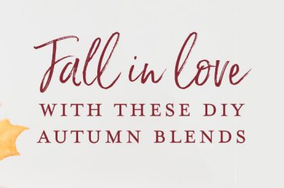 Fall in love with these DIY autumn blends