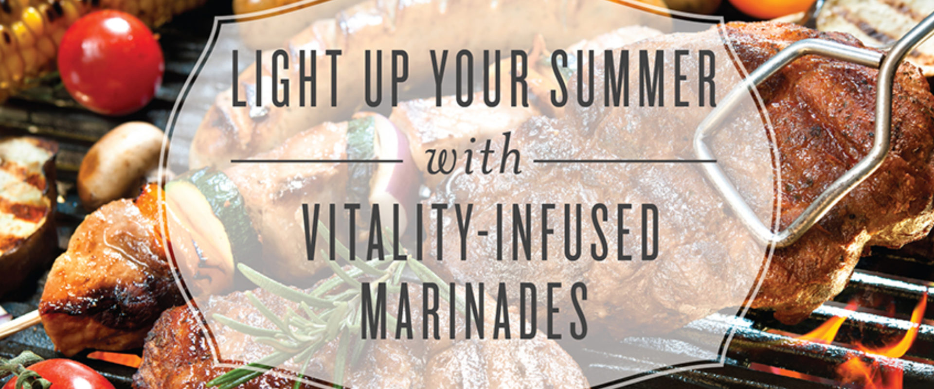 Grilling & Marinades with Vitality