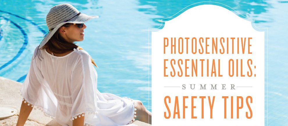 Photosensitive essential oils: Summer safety tips